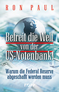 Befreit die Welt von der US-Notenbank!